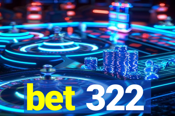 bet 322